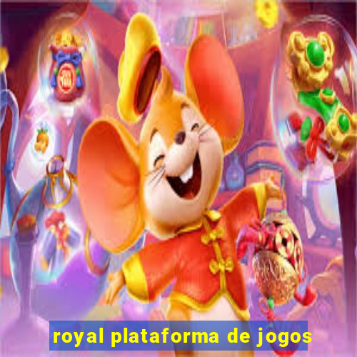 royal plataforma de jogos